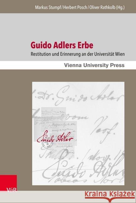 Guido Adlers Erbe: Restitution Und Erinnerung an Der Universitat Wien