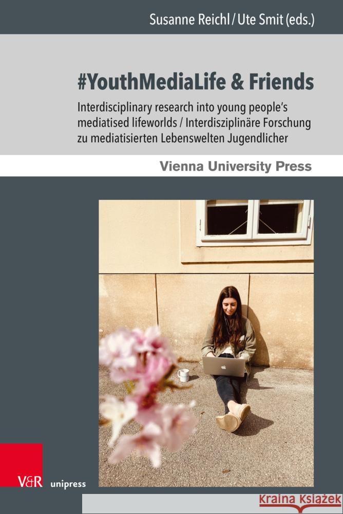 #Youthmedialife & Friends: Interdisciplinary Research Into Young People's Mediatised Lifeworlds / Interdisziplinare Forschung Zu Mediatisierten L