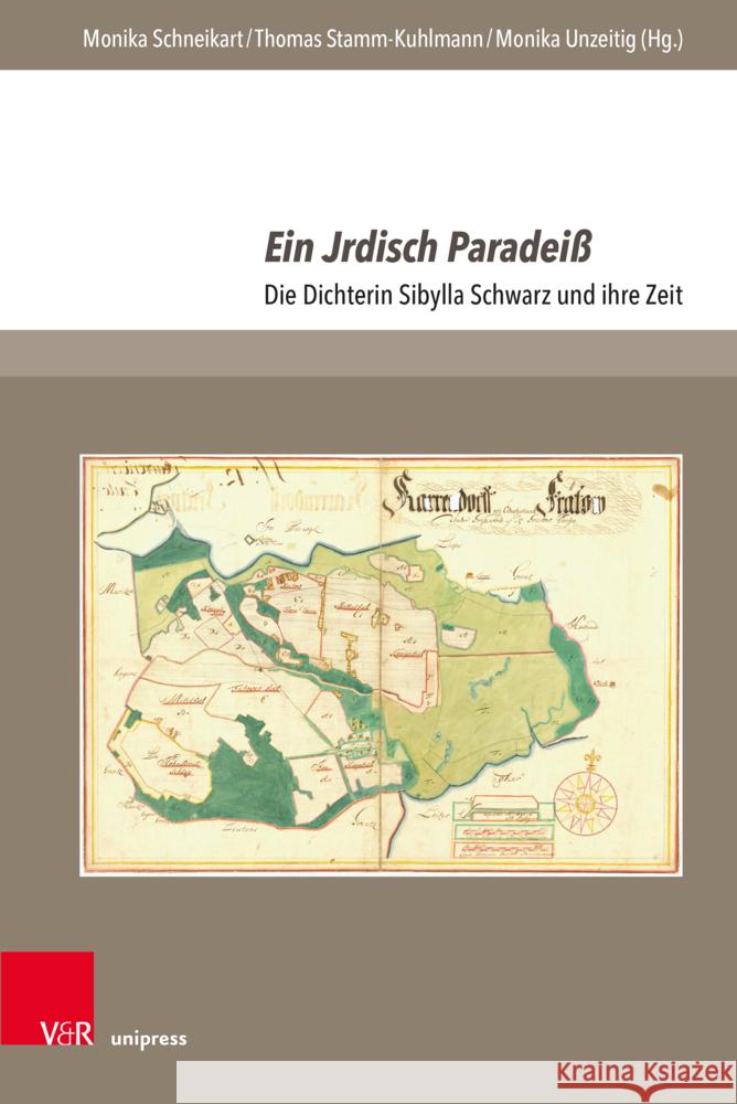 Ein Jrdisch Paradeiss: Die Dichterin Sibylla Schwarz Und Ihre Zeit