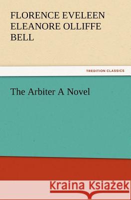 The Arbiter a Novel
