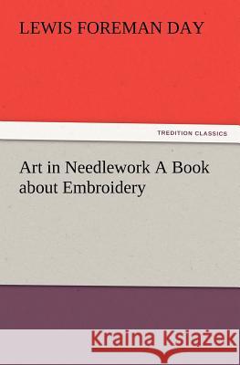 Art in Needlework A Book about Embroidery