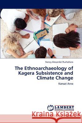 The Ethnoarchaeology of Kagera Subsistence and Climate Change