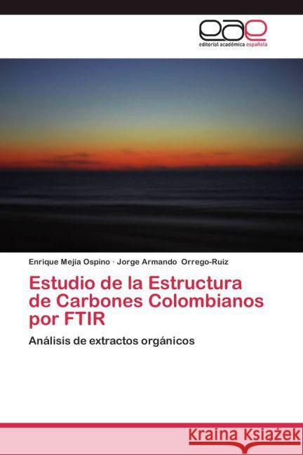 Estudio de la Estructura de Carbones Colombianos por FTIR : Análisis de extractos orgánicos