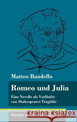 Romeo und Julia: Eine Novelle als Vorläufer von Shakespeares Tragödie (Band 20, Klassiker in neuer Rechtschreibung)