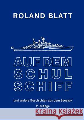 Auf dem Schulschiff: ... und andere Geschichten aus dem Seesack, 2. Auflage