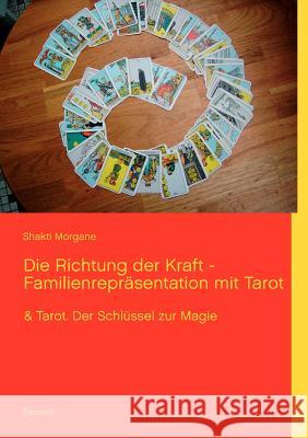 Die Richtung der Kraft - Familienrepräsentation mit Tarot: & Tarot. Der Schlüssel zur Magie