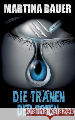Die Tränen der Toten: Ein Drogenthriller