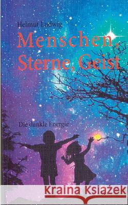 Menschen, Sterne, Geist: Die dunkle Energie