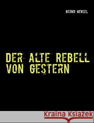 Der alte Rebell von gestern