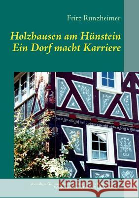 Holzhausen am Hünstein - Ein Dorf macht Karriere: ehemaliges Gaumusterdorf - 1936 wird 1975 Bundessieger im Wettbewerb Unser Dorf soll schöner werden