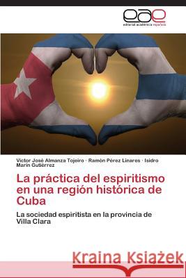 La Practica del Espiritismo En Una Region Historica de Cuba