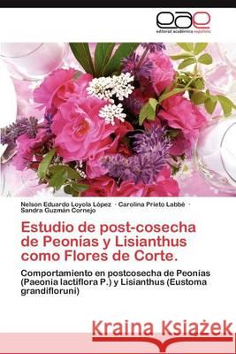 Estudio de Post-Cosecha de Peonias y Lisianthus Como Flores de Corte.