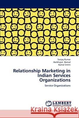 Relationship Marketing in Indian Services Organizations