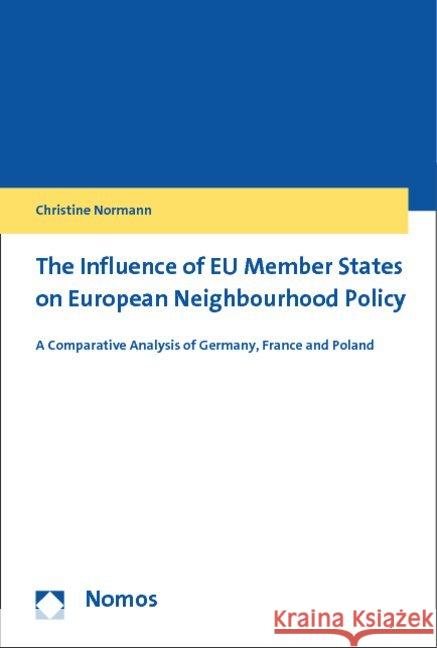 The Influence of EU Member States on European Neighbourhood Policy : A Comparative Analysis of Germany, France and Poland