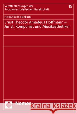 Ernst Theodor Amadeus Hoffmann - Jurist, Komponist Und Musikasthetiker