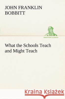 What the Schools Teach and Might Teach