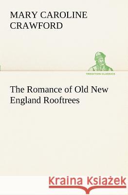 The Romance of Old New England Rooftrees