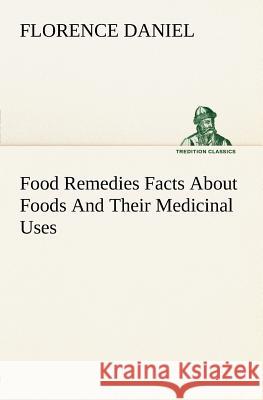 Food Remedies Facts About Foods And Their Medicinal Uses