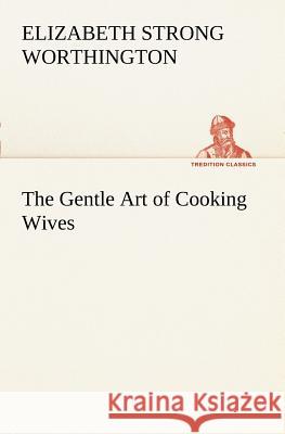 The Gentle Art of Cooking Wives
