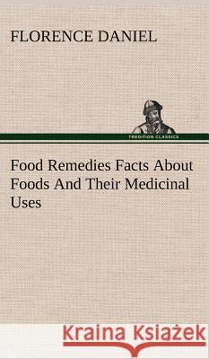Food Remedies Facts About Foods And Their Medicinal Uses