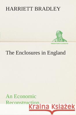 The Enclosures in England An Economic Reconstruction