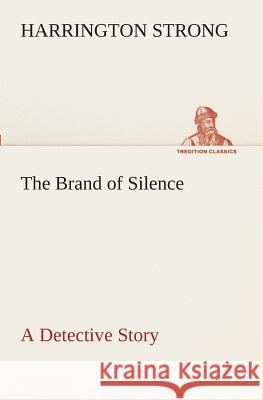 The Brand of Silence A Detective Story