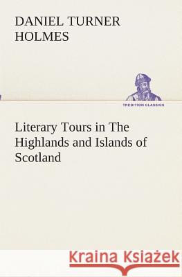 Literary Tours in The Highlands and Islands of Scotland