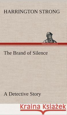 The Brand of Silence A Detective Story