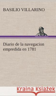 Diario de la navegacion empredida en 1781