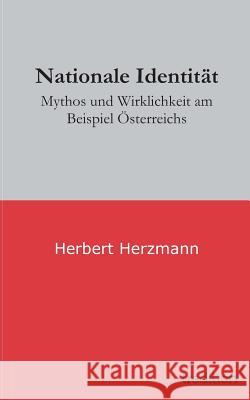 Nationale Identität: Mythos und Wirklichkeit am Beispiel Österreichs