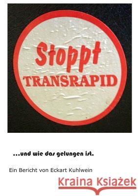 Stoppt Transrapid...und wie das gelungen ist