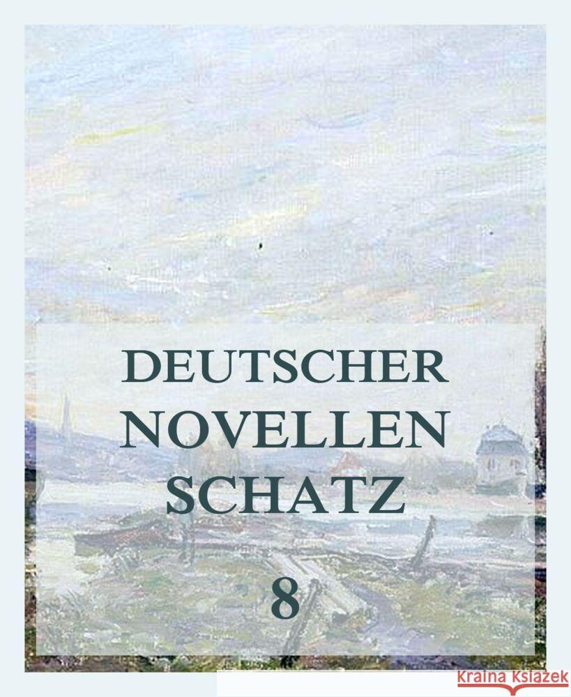 Deutscher Novellenschatz 8