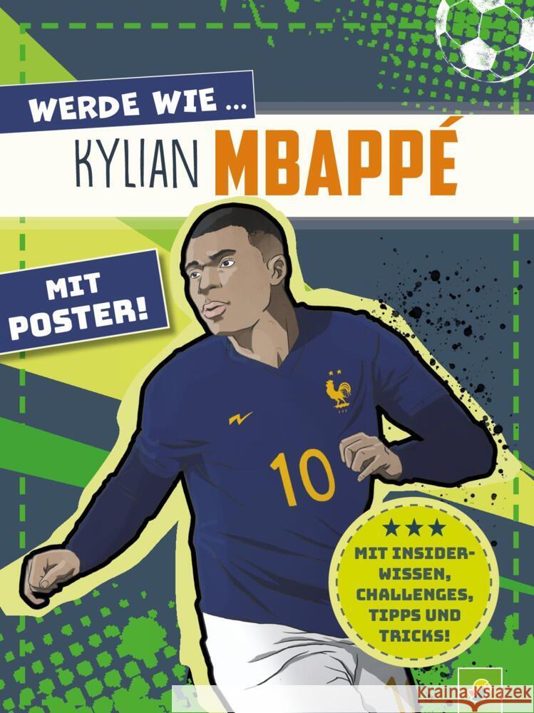Werde wie ... Kylian Mbappé | Mit Poster