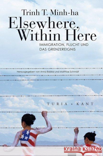 Elsewhere, within here : Immigration, Flucht und das Grenzereignis