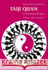 Taiji-Quan, Die Vollendung der Bewegung : 24 Übungen. Yang-Stil. Peking-Schule. Ein Übungsbuch für Anfänger und Fortgeschrittene
