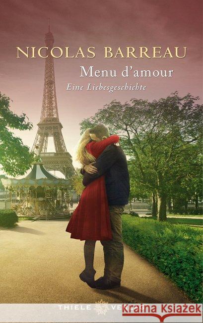 Menu d'amour : Eine Liebesgeschichte. Mit Rezepten
