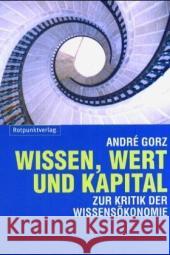 Wissen, Wert und Kapital : Zur Kritik der Wissensökonomie