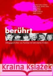 Berührt - Alltagsgeschichten von Familien mit behinderten Kindern