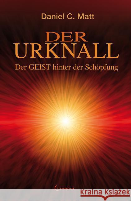 Der Urknall : Der GEIST hinter der Schöpfung