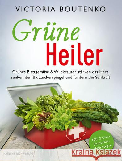 Grüne Heiler : Grünes Blattgemüse & Wildkräuter stärken das Herz, senken den Blutzuckerspiegel und fördern die Sehkraft. 100 Grüne-Smoothie-Heilrezepte