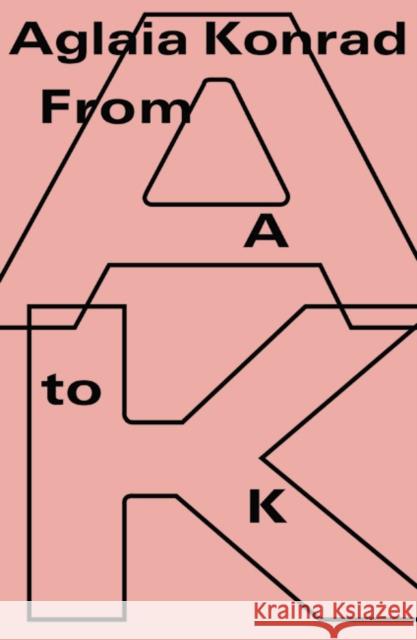 Aglaia Konrad: From A to K