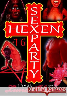 Hexen Sexparty 1-6: Roman von Luna Blanca