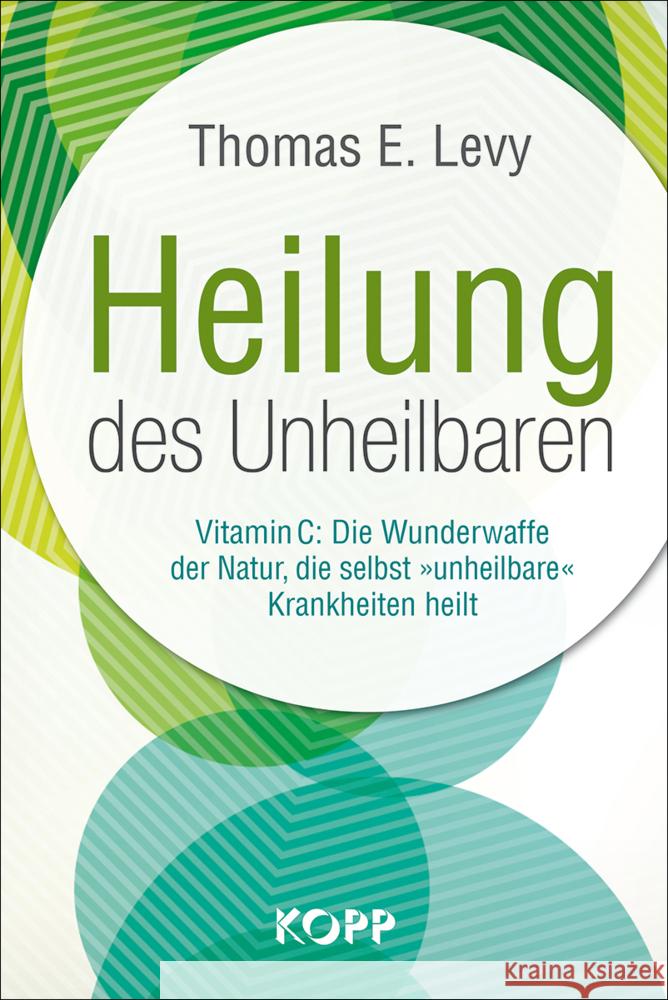 Heilung des Unheilbaren : Vitamin C: Die Wunderwaffe der Natur, die selbst 