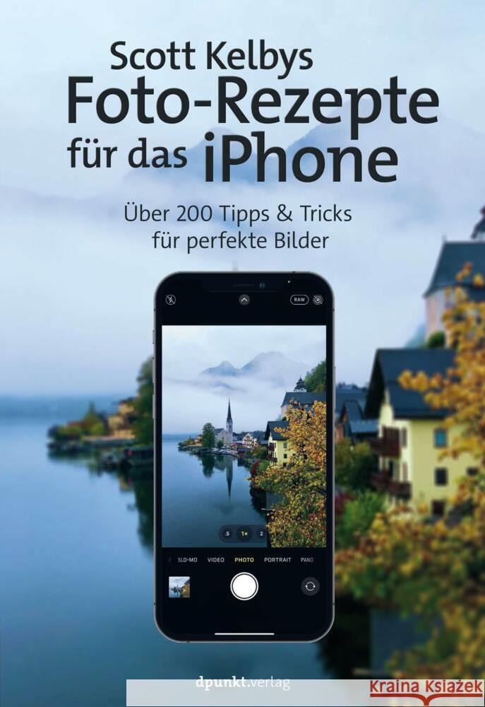 Scott Kelbys Foto-Rezepte für das iPhone