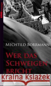 Wer das Schweigen bricht : Ausgezeichnet mit dem deutschen Krimipreis 2012