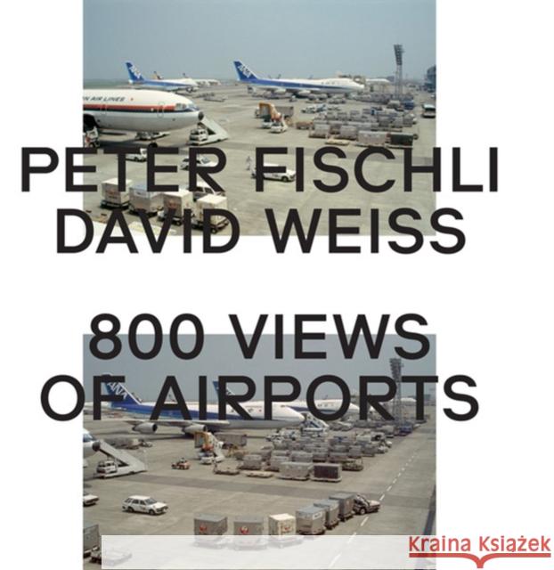 Peter Fischli & David Weiss: 800 Views of Airports