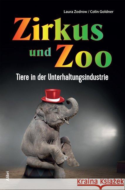 Zirkus und Zoo : Tiere in der Unterhaltungsindustrie