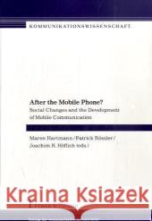 After the Mobile Phone? : Social Changes and the Development of Mobile Communication