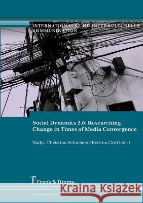 Social Dynamics 2.0: Researching Change in Times of Media Convergence. Case Studies from the Middle East and Asia