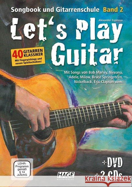 Let's Play Guitar, m. 2 Audio-CDs + DVD. Bd.2 : Songbook und Gitarrenschule. 40 Gitarrenklassiker mit Fingerpickings und neuen Spieltechniken. Mit Songs von Bob Marley, Nirvana, Adele, Milow, Bruce Sp